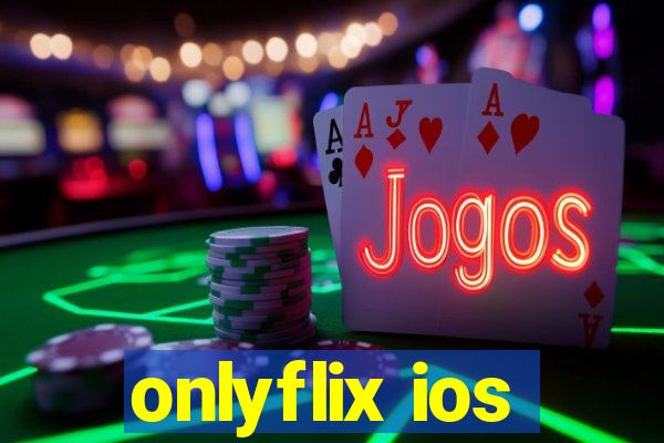 onlyflix ios